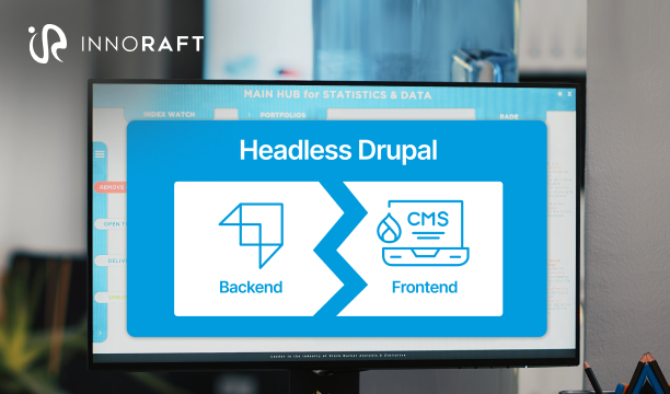 Headless Drupal Benefits for Modern Web Development | Full Guide